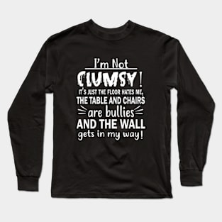 I M Not Clumsy Long Sleeve T-Shirt